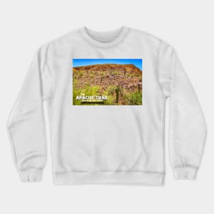 Apache Trail Scenic Drive View Crewneck Sweatshirt